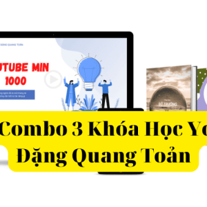 Combo 3 Khóa Học Youtube Đặng Quang Toản