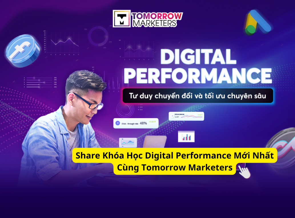 Share Khóa Học Digital Performance Mới Nhất Cùng Tomorrow Marketers