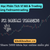 Share Khóa Học Phân Tích Vĩ Mô & Trading Cùng Fxdreamtrading