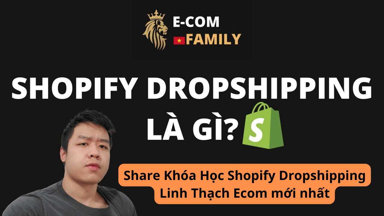 Share Khóa Học Shopify Dropshipping Linh Thạch Ecom K42 Mới Nhất