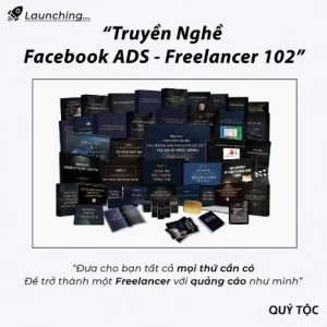 Truyền Nghề Facebook Ads Freelancer 102 cùng Quý Tộc